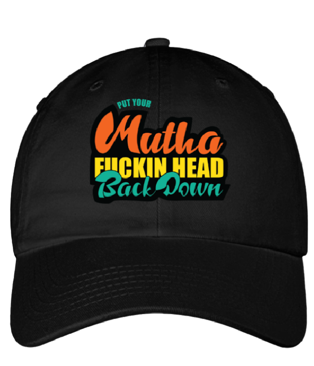 Put Your Mutha Fuckin Head Back Down